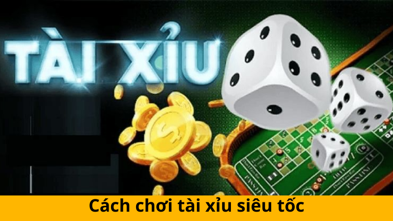 Hướng dẫn cách chơi tài xỉu siêu tốc