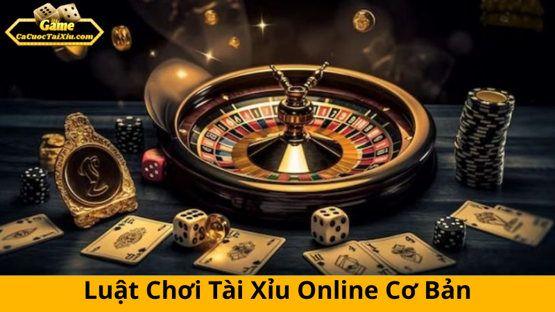 Luật chơi tài xỉu online cơ bản