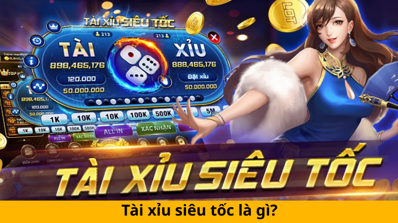 Tài xỉu siêu tốc: Game cá cược nhanh, gọn, kịch tính mỗi giây 1 Giới thiệu về trò chơi tài xỉu siêu tốc